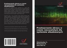 Przetwarzanie obrazu w czasie rzeczywistym dla systemów wbudowanych kitap kapağı