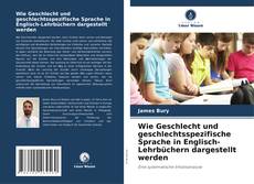 Wie Geschlecht und geschlechtsspezifische Sprache in Englisch-Lehrbüchern dargestellt werden的封面