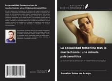 Bookcover of La sexualidad femenina tras la mastectomía: una mirada psicoanalítica