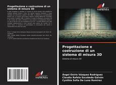 Capa do livro de Progettazione e costruzione di un sistema di misura 3D 