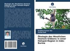 Buchcover von Ökologie des Westlichen Hoolock-Gibbons in einer Hotspot-Region in Indo-Burma