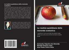 Bookcover of La routine quotidiana della merenda scolastica