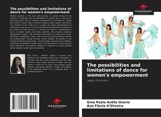 Bookcover of The possibilities and limitations of dance for women's empowerment