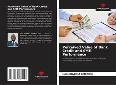 Portada del libro de Perceived Value of Bank Credit and SME Performance