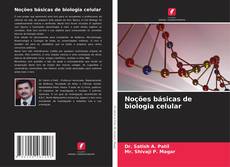 Couverture de Noções básicas de biologia celular