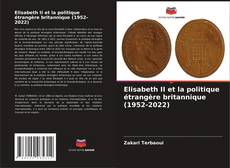 Обложка Elisabeth II et la politique étrangère britannique (1952-2022)