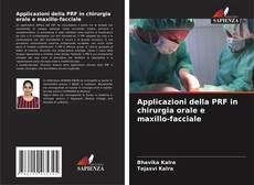 Bookcover of Applicazioni della PRF in chirurgia orale e maxillo-facciale