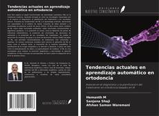 Copertina di Tendencias actuales en aprendizaje automático en ortodoncia