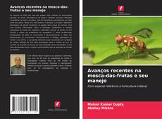 Couverture de Avanços recentes na mosca-das-frutas e seu manejo