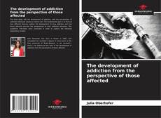 Capa do livro de The development of addiction from the perspective of those affected 