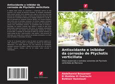 Capa do livro de Antioxidante e inibidor da corrosão de Ptychotis verticillata 