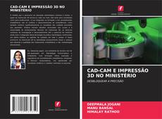 Couverture de CAD-CAM E IMPRESSÃO 3D NO MINISTÉRIO