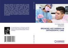 Capa do livro de BREAKING AGE BARRIER IN ORTHODONTIC CARE 