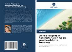 Chirale Prägung in Nanomaterialien für die enantioselektive Trennung kitap kapağı