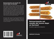 Bookcover of Reinserimento nel mondo del lavoro dopo un burnout