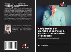 Bookcover of Competenze per mansioni dirigenziali dei collaboratori in ambito ospedaliero