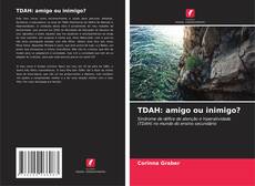 TDAH: amigo ou inimigo?的封面