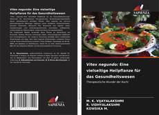 Vitex negundo: Eine vielseitige Heilpflanze für das Gesundheitswesen的封面
