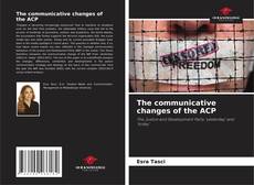 Portada del libro de The communicative changes of the ACP