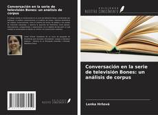 Capa do livro de Conversación en la serie de televisión Bones: un análisis de corpus 