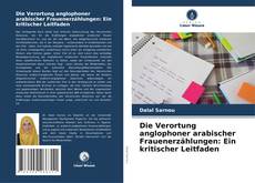 Copertina di Die Verortung anglophoner arabischer Frauenerzählungen: Ein kritischer Leitfaden