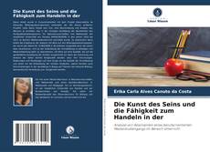 Die Kunst des Seins und die Fähigkeit zum Handeln in der的封面