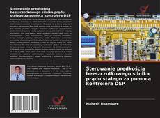 Buchcover von Sterowanie prędkością bezszczotkowego silnika prądu stałego za pomocą kontrolera DSP