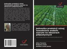 Copertina di Jednostka produkcji rolnej nawadniana wodami szarymi na obszarach półpustynnych