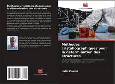 Méthodes cristallographiques pour la détermination des structures kitap kapağı