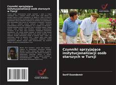 Buchcover von Czynniki sprzyjające instytucjonalizacji osób starszych w Turcji