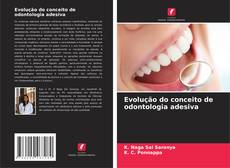 Capa do livro de Evolução do conceito de odontologia adesiva 
