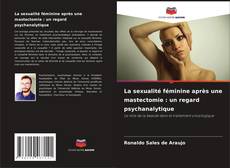 Copertina di La sexualité féminine après une mastectomie : un regard psychanalytique