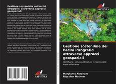 Buchcover von Gestione sostenibile dei bacini idrografici attraverso approcci geospaziali