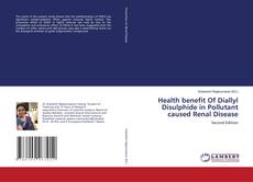 Portada del libro de Health benefit Of Diallyl Disulphide in Pollutant caused Renal Disease