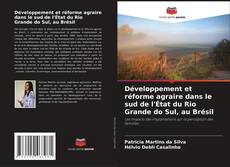 Bookcover of Développement et réforme agraire dans le sud de l'État du Rio Grande do Sul, au Brésil