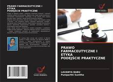 Buchcover von PRAWO FARMACEUTYCZNE I ETYKA PODEJŚCIE PRAKTYCZNE
