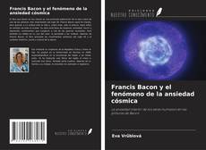 Copertina di Francis Bacon y el fenómeno de la ansiedad cósmica