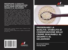 PRESERVARE LA QUALITÀ: STABILITÀ DI CONSERVAZIONE DELLE CREME SPALMABILI AL SESAMO E AL GELSOMINO的封面