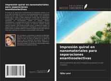 Copertina di Impresión quiral en nanomateriales para separaciones enantioselectivas