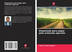 Copertina di Disposição para pagar pela extensão agrícola