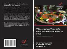 Обложка Vitex negundo: Una planta medicinal polifacética para la salud