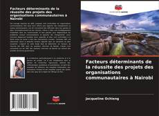 Couverture de Facteurs déterminants de la réussite des projets des organisations communautaires à Nairobi