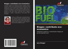 Copertina di Biogas: contributo eco-economico