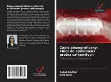 Bookcover of Zapis piezograficzny: klucz do stabilności protez całkowitych