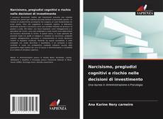 Capa do livro de Narcisismo, pregiudizi cognitivi e rischio nelle decisioni di investimento 