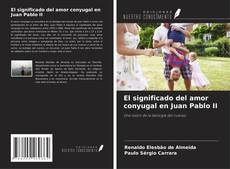 Bookcover of El significado del amor conyugal en Juan Pablo II