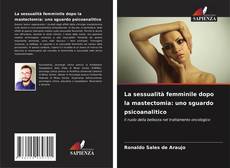 Copertina di La sessualità femminile dopo la mastectomia: uno sguardo psicoanalitico