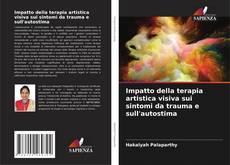 Bookcover of Impatto della terapia artistica visiva sui sintomi da trauma e sull'autostima
