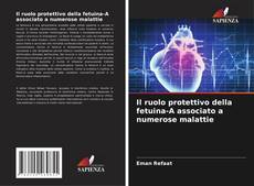 Buchcover von Il ruolo protettivo della fetuina-A associato a numerose malattie