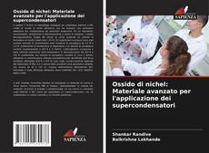 Обложка Ossido di nichel: Materiale avanzato per l'applicazione dei supercondensatori